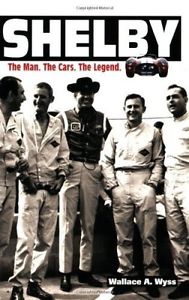 SHELBY: The Man, the Cars, the Legend